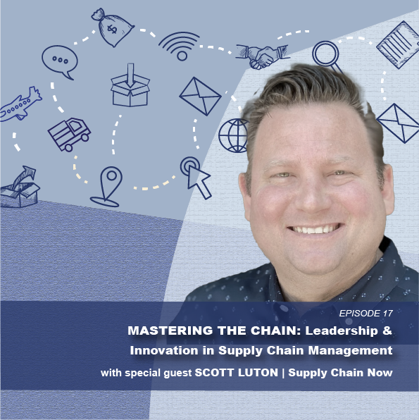 Smiling man with Supply Chain Now podcast logo behind discussing supply chain leadership and innovation